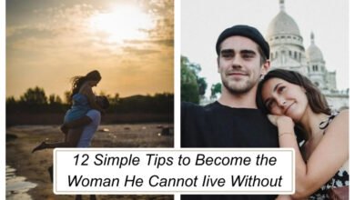 12 Simple Tips to Become the Woman He Cannot Iive Without