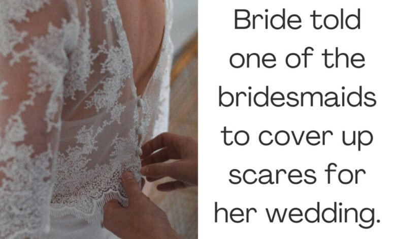 Bride told bridesmaids to cover up scares for her wedding.